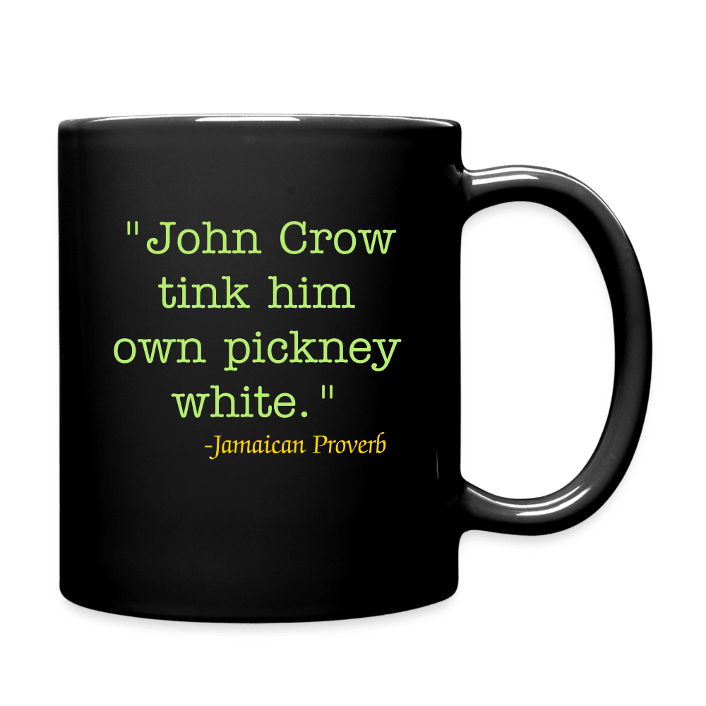 Justin Kyne, Full Color Mug, Jamaican Proverbs, Jamaican Patois, John Crow believes his off-springs are white - Justin Kyne Brand
