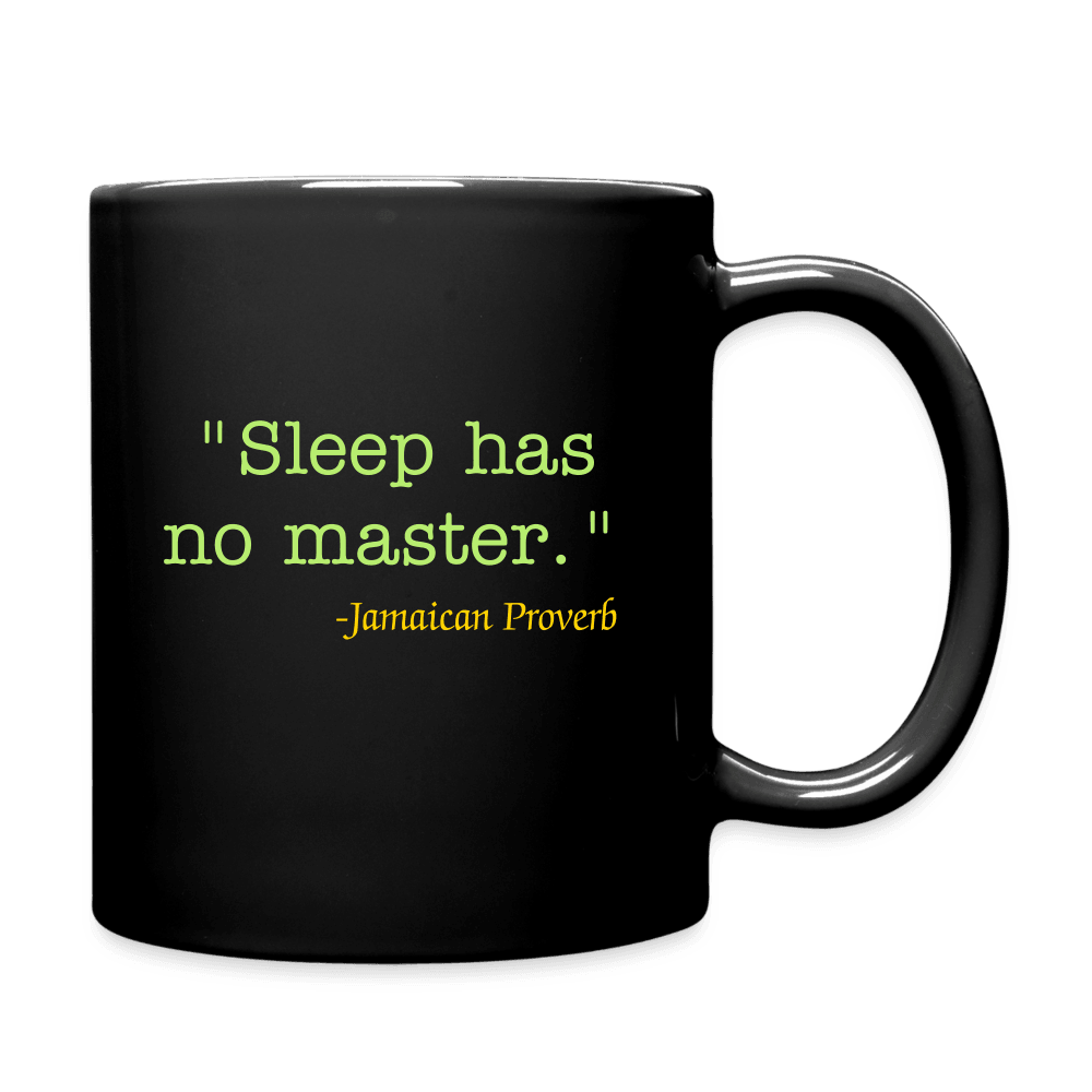 Justin Kyne, Full Color Mug, Jamaican Proverbs, Sleep has no master - Justin Kyne Brand